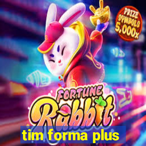 tim forma plus